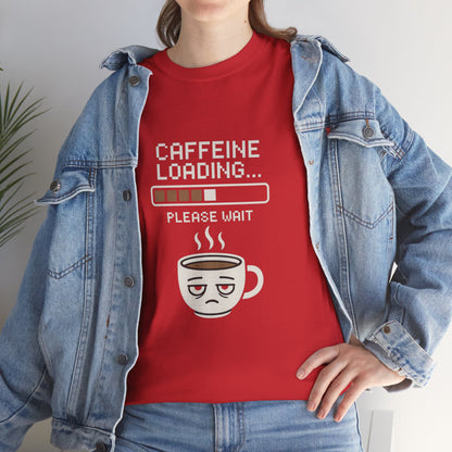 Caffeine Loading Tee - Funny Coffee Shirt, Unisex T-Shirt, Barista Gift, Casual Wear, Lazy Morning Tee, Coffee Lover Humor