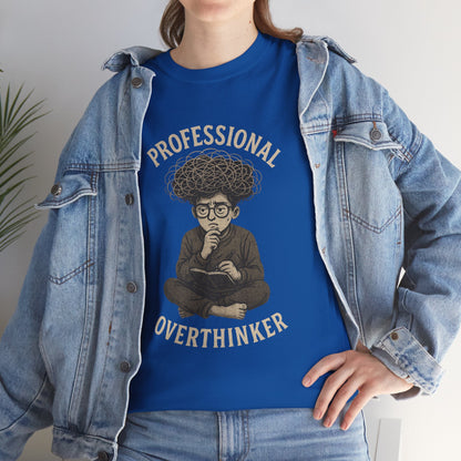 Professional Overthinker Shirt - Funny Thoughtful T-Shirt, Unisex Heavy Cotton Tee, Gift for Deep Thinkers, Casual Comfort Tee