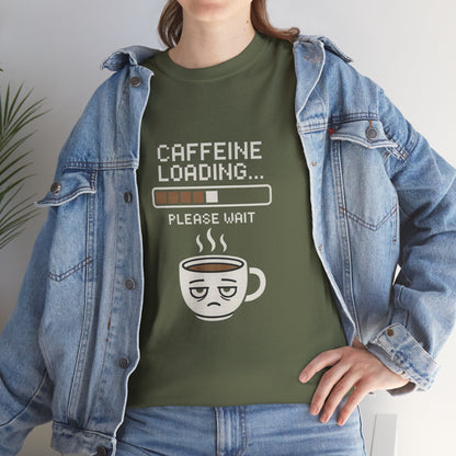 Caffeine Loading Tee - Funny Coffee Shirt, Unisex T-Shirt, Barista Gift, Casual Wear, Lazy Morning Tee, Coffee Lover Humor