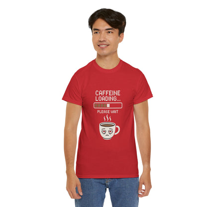 Caffeine Loading Tee - Funny Coffee Shirt, Unisex T-Shirt, Barista Gift, Casual Wear, Lazy Morning Tee, Coffee Lover Humor