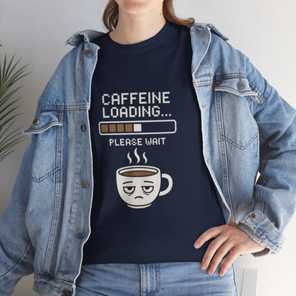 Caffeine Loading Tee - Funny Coffee Shirt, Unisex T-Shirt, Barista Gift, Casual Wear, Lazy Morning Tee, Coffee Lover Humor