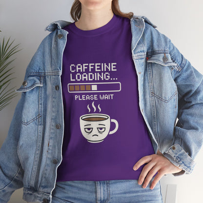 Caffeine Loading Tee - Funny Coffee Shirt, Unisex T-Shirt, Barista Gift, Casual Wear, Lazy Morning Tee, Coffee Lover Humor