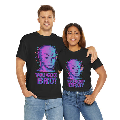 You Good Bro? Glitch Meme T-Shirt, Vaporwave NPC Shirt, Funny Unisex Graphic Tee, Digital Humor Gift, Gen Z Internet Culture Top