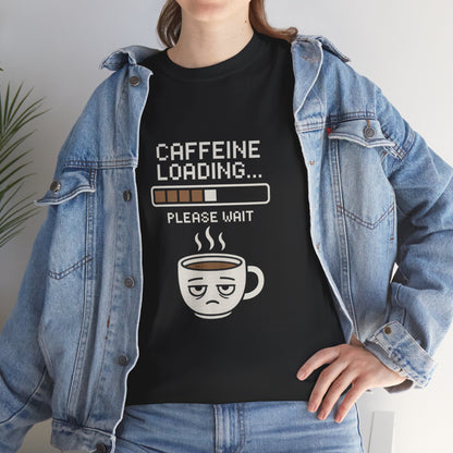 Caffeine Loading Tee - Funny Coffee Shirt, Unisex T-Shirt, Barista Gift, Casual Wear, Lazy Morning Tee, Coffee Lover Humor