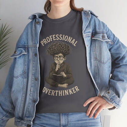 Professional Overthinker Shirt - Funny Thoughtful T-Shirt, Unisex Heavy Cotton Tee, Gift for Deep Thinkers, Casual Comfort Tee