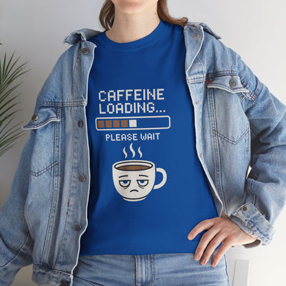 Caffeine Loading Tee - Funny Coffee Shirt, Unisex T-Shirt, Barista Gift, Casual Wear, Lazy Morning Tee, Coffee Lover Humor