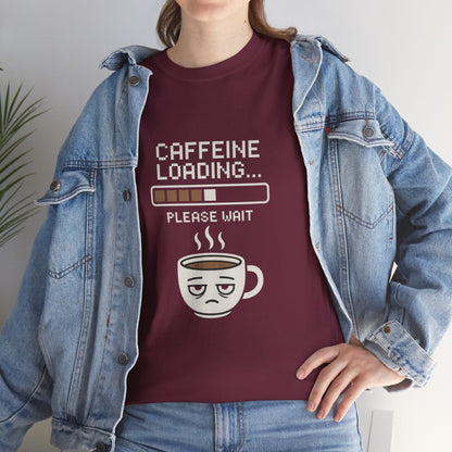 Caffeine Loading Tee - Funny Coffee Shirt, Unisex T-Shirt, Barista Gift, Casual Wear, Lazy Morning Tee, Coffee Lover Humor