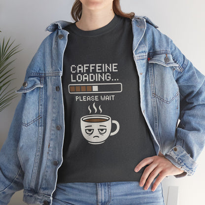 Caffeine Loading Tee - Funny Coffee Shirt, Unisex T-Shirt, Barista Gift, Casual Wear, Lazy Morning Tee, Coffee Lover Humor