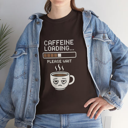 Caffeine Loading Tee - Funny Coffee Shirt, Unisex T-Shirt, Barista Gift, Casual Wear, Lazy Morning Tee, Coffee Lover Humor