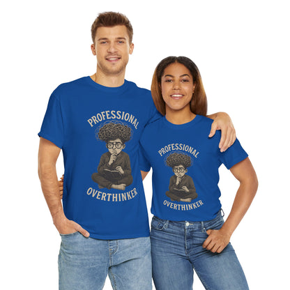 Professional Overthinker Shirt - Funny Thoughtful T-Shirt, Unisex Heavy Cotton Tee, Gift for Deep Thinkers, Casual Comfort Tee