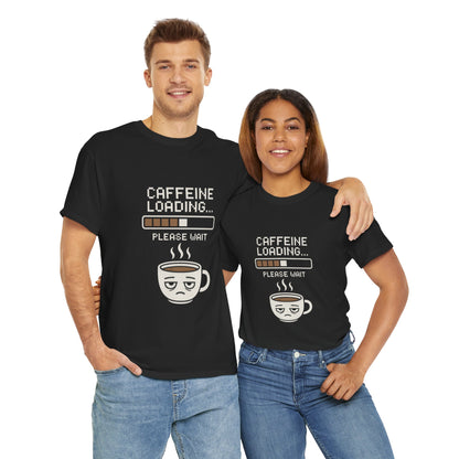 Caffeine Loading Tee - Funny Coffee Shirt, Unisex T-Shirt, Barista Gift, Casual Wear, Lazy Morning Tee, Coffee Lover Humor